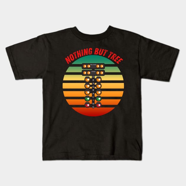 Nothing But Tree Drag Racing Kids T-Shirt by Carantined Chao$